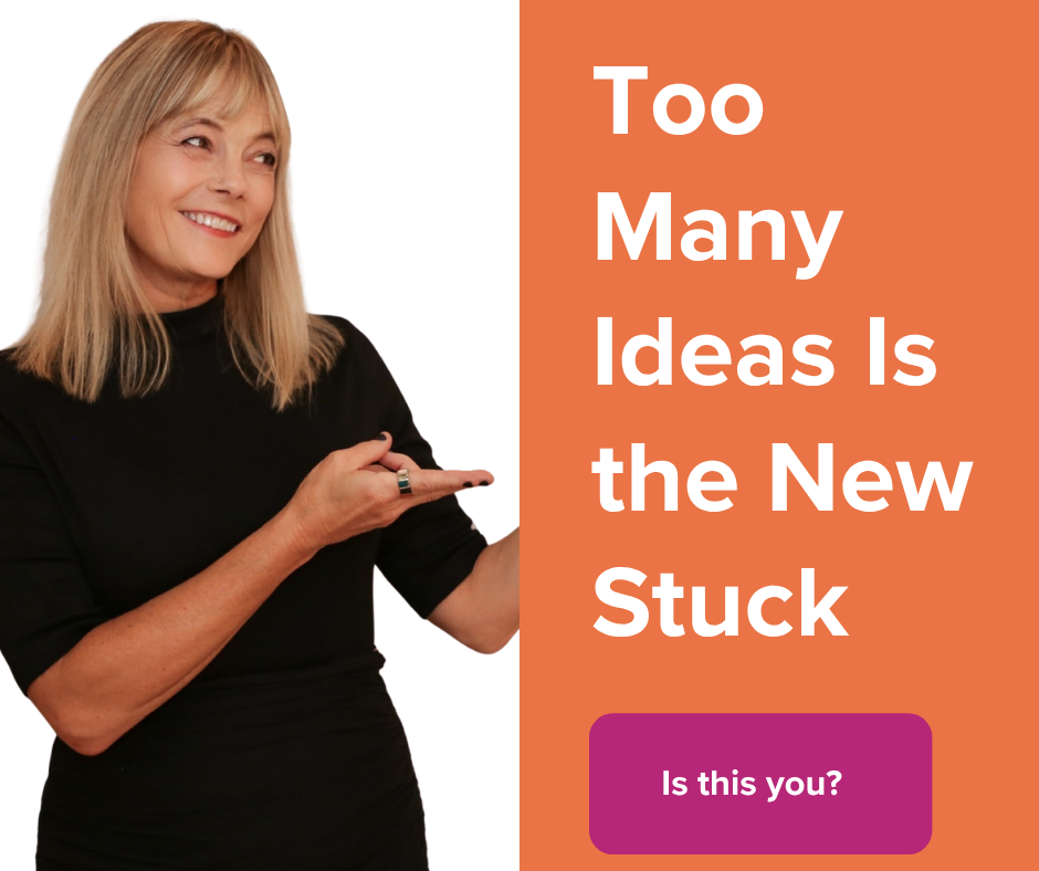 Too Many Ideas Is the New Stuck - Career Coach Kori Burkholder
